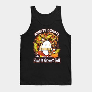 Cute Humpty Dumpty Had A Great Fall Thanksgiving Autumn Halloween Tank Top